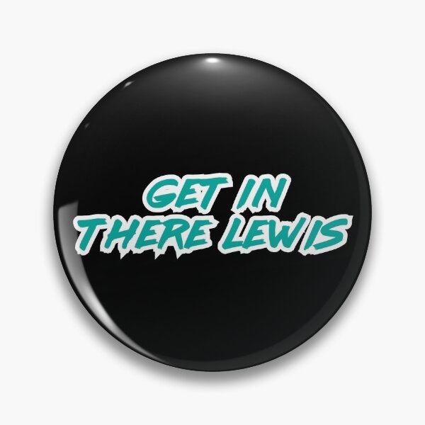Item preview, Get In There Lewis designed and sold by StickItOnPole.