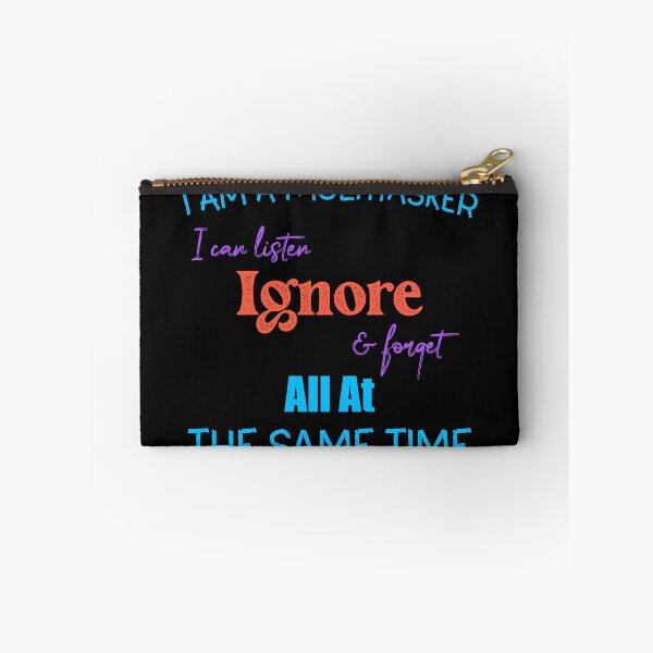 Item preview, I AM A MULTITASKER I CAN LISTEN IGNORE AND FORGET ALL AT THE SAME TIME designed and sold by DonmedPro1.