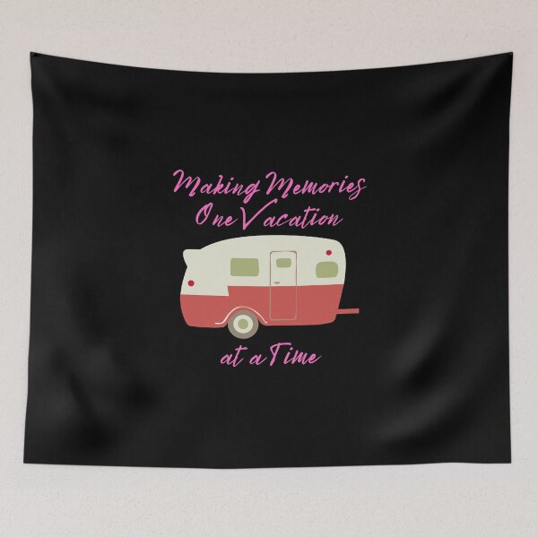 Item preview, Making Memories one Vacation at a Time camping holiday vacation Tent caravan designed and sold by kawrdesigns.
