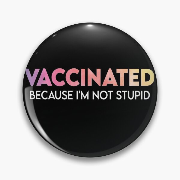 Item preview, Vaccinated Because I'm Not Stupid - Funny Vaccinated designed and sold by Heddar Badreddine.
