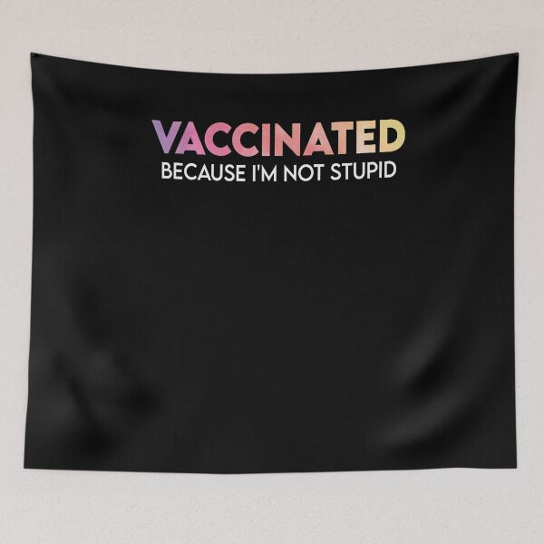 Item preview, Vaccinated Because I'm Not Stupid - Funny Vaccinated designed and sold by Heddar Badreddine.