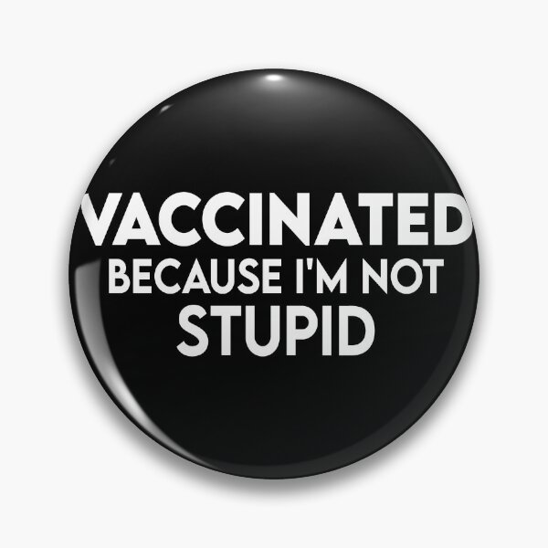 Item preview, Vaccinated Because I'm Not Stupid - Funny Vaccinated designed and sold by Heddar Badreddine.