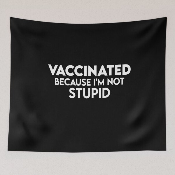 Item preview, Vaccinated Because I'm Not Stupid - Funny Vaccinated designed and sold by Heddar Badreddine.