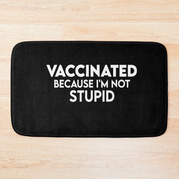 Item preview, Vaccinated Because I'm Not Stupid - Funny Vaccinated designed and sold by Heddar Badreddine.