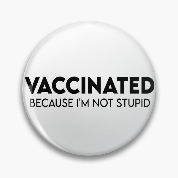 Item preview, Vaccinated Because I'm Not Stupid - Funny Vaccinated designed and sold by Heddar Badreddine.