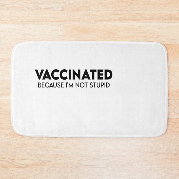 Item preview, Vaccinated Because I'm Not Stupid - Funny Vaccinated designed and sold by Heddar Badreddine.