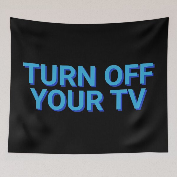 Item preview, Turn Off Your TV designed and sold by Sour Soul.
