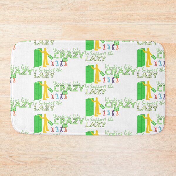 Item preview, Working Like Crazy To Support The Lazy designed and sold by Independence arrival.