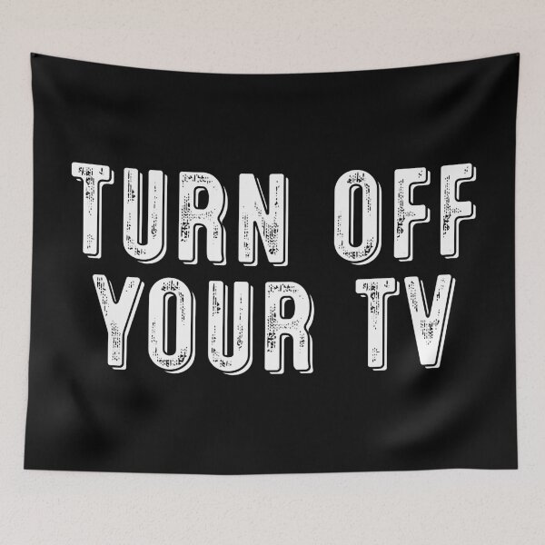 Item preview, Turn Off Your TV Propaganda designed and sold by Sour Soul.