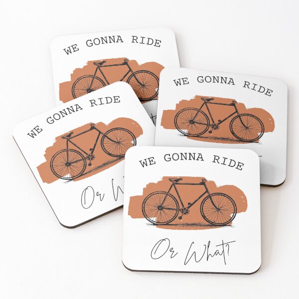 Item preview, WE GONNA RIDE OR WHAT Gift Ideas designed and sold by splonkss.