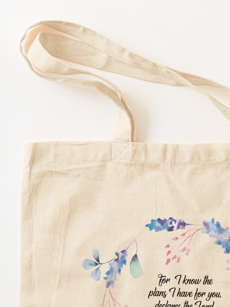 Alternate view of I know the plans I have for you declares the Lord, Jeremiah 29:11, scripture, Christian gift Tote Bag