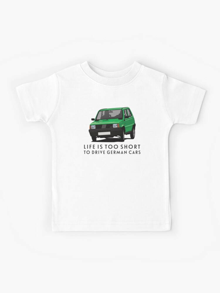 Life is too short to drive German cars Panda in green Kids T-Shirt