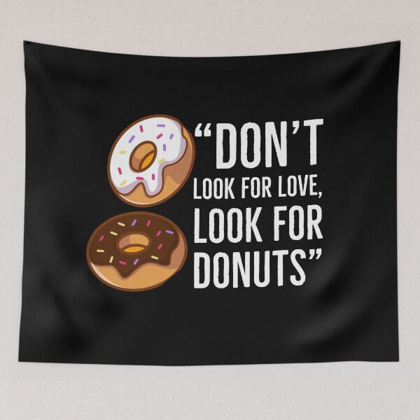 Item preview, Don't look for love, look for donuts designed and sold by Kodexstore.