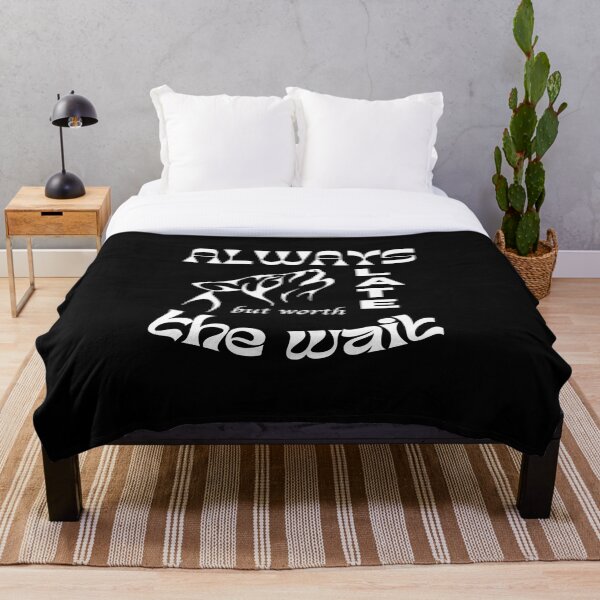 Item preview, Always Late But Worth The Wait designed and sold by Branka.