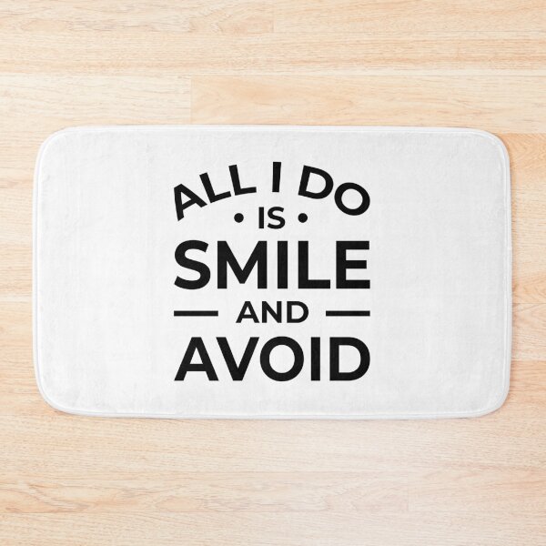 Item preview, All I Do Is Smile And Avoid designed and sold by FilipeFerreira.