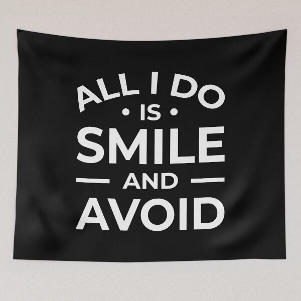 Item preview, All I Do Is Smile And Avoid (White) designed and sold by FilipeFerreira.