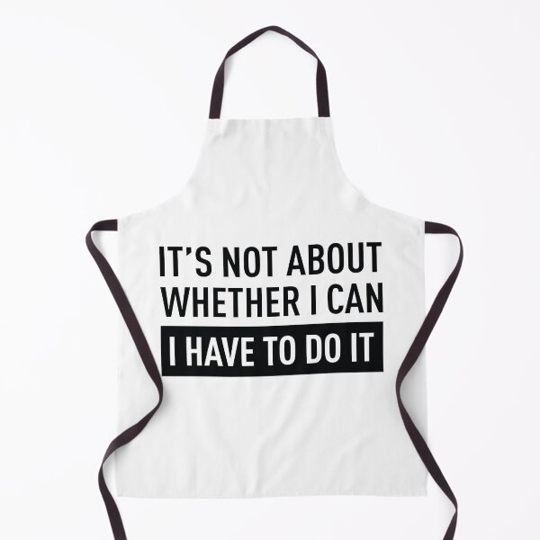 Item preview, It's Not About Whether I Can, I Have To Do It designed and sold by FilipeFerreira.