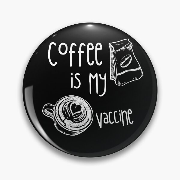 Item preview, Coffee Is My Vaccine designed and sold by Quadghouls.