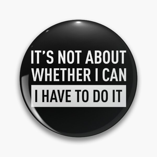 Item preview, It's Not About Whether I Can, I Have To Do It (White) designed and sold by FilipeFerreira.