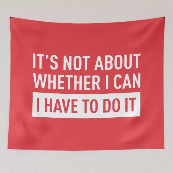 Item preview, It's Not About Whether I Can, I Have To Do It (Red BG) designed and sold by FilipeFerreira.