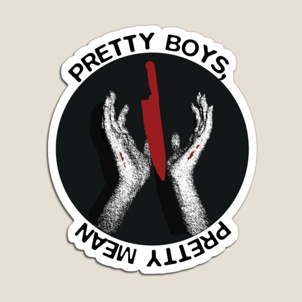 Pretty Boys, Pretty Mean Magnet