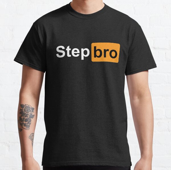 Step Bro Funny Humor Tshirt Porn addicted Classic T-Shirt