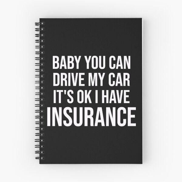 Item preview, Baby You Can Drive My Car It's Ok I Have Insurance, car insurance quotes designed and sold by DonmedPro1.
