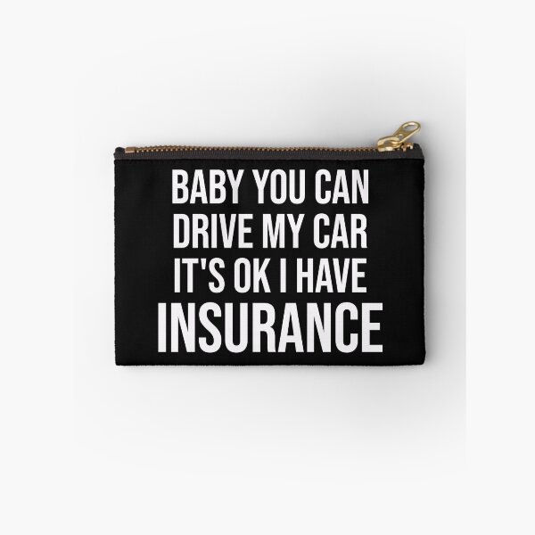 Item preview, Baby You Can Drive My Car It's Ok I Have Insurance, car insurance quotes designed and sold by DonmedPro1.