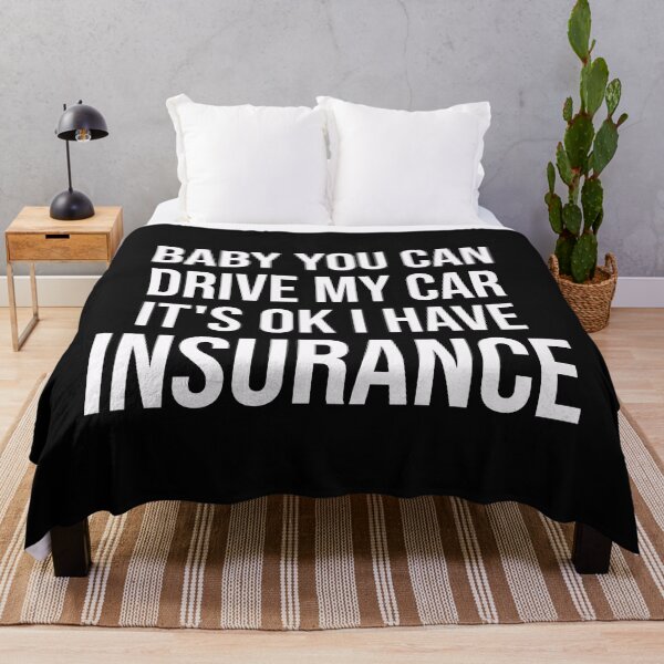 Item preview, Baby You Can Drive My Car It's Ok I Have Insurance, car insurance quotes designed and sold by DonmedPro1.