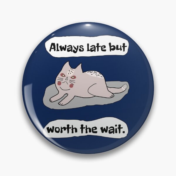 Item preview, Always late but it's worth the wait. designed and sold by Bodino.