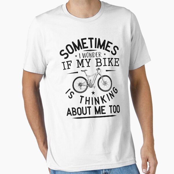 Item preview, Sometimes I Wonder If My Bike Is Thinking About Me Too designed and sold by M-PEARL.
