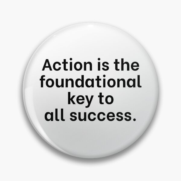 Item preview, Action is the foundational key to all success. designed and sold by Optimus108.