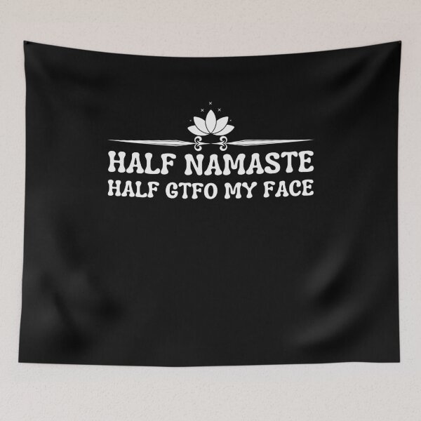 Item preview, Half Namaste Half My Face - cute women saying quote - fuunny saying designed and sold by PIXEcompany.