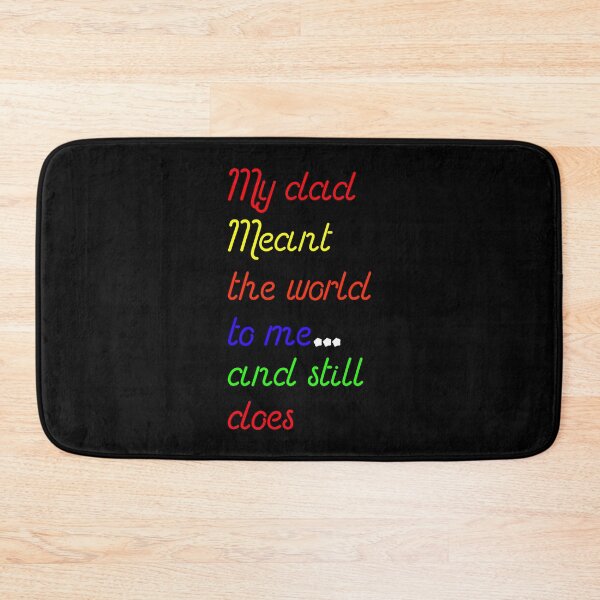 Item preview, my dad meant the world to me and still does designed and sold by DonmedPro1.