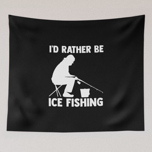 Item preview, I'D Rather Be Ice Fishing Ice Fishing Angler Ice Fishing Rod designed and sold by Nessshirts.