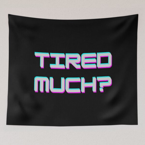 Item preview, Tired Much? Get som Sleep designed and sold by Ensjodesigns.
