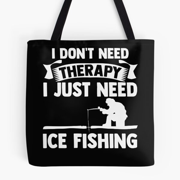 Item preview, I Don't Therapy I just Need Ice Fishing Angler Ice Hole designed and sold by Nessshirts.