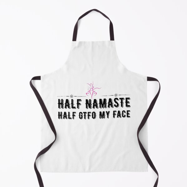 Item preview, Half Namaste Half My Face - cute women saying quote - fuunny saying designed and sold by PIXEcompany.