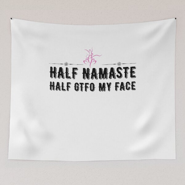 Item preview, Half Namaste Half My Face - cute women saying quote - fuunny saying designed and sold by PIXEcompany.