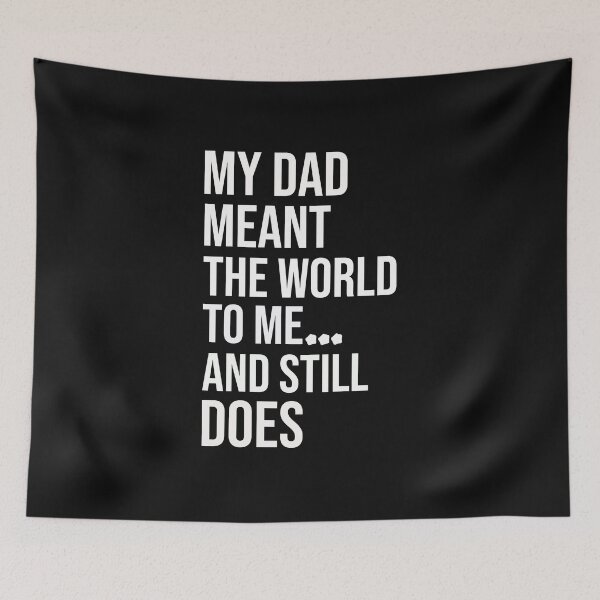 Item preview, my dad meant the world to me and still does designed and sold by DonmedPro1.