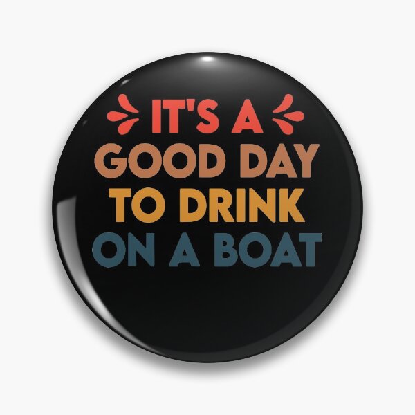 Artikelvorschau, Es ist ein guter Tag, um auf einem Boot zu trinken entworfen und verkauft von ZimbomDesigner.