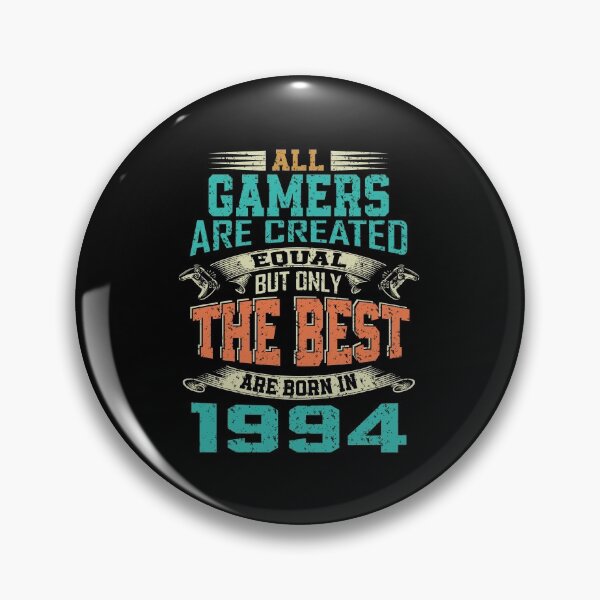 Item preview, all gamers are created equal but only the best are born 1994 | funny gamer designed and sold by YAHIA-14.
