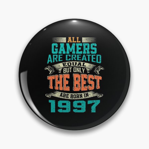 Item preview, all gamers are created equal but only the best are born 1997 | funny gamer designed and sold by YAHIA-14.