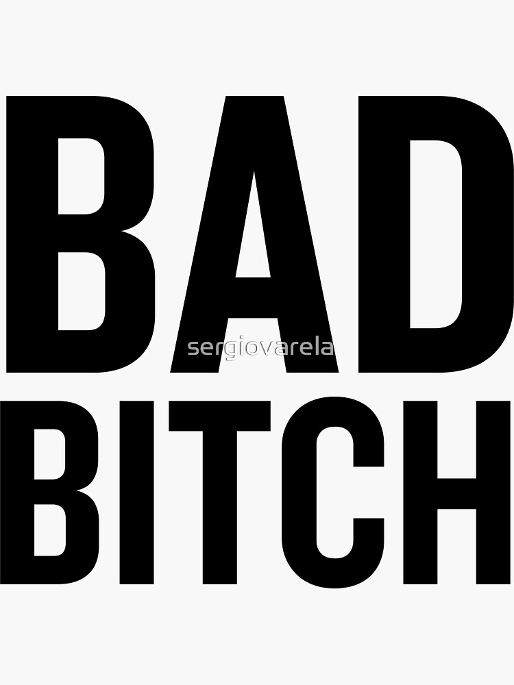 Bad Bitch 2 Black Sticker By Sergiovarela Redbubble