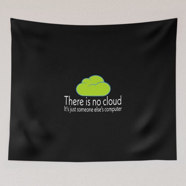 Item preview, there is no cloud It's Just Someone Else's Computer best seller designed and sold by medbouk1.