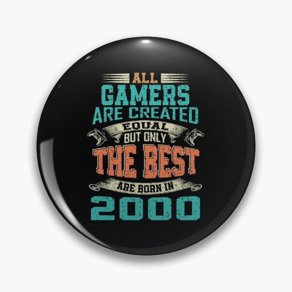 Item preview, all gamers are created equal but only the best are born 2000 | funny gamer designed and sold by YAHIA-14.