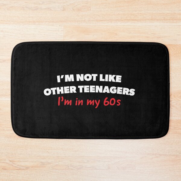 Item preview, In my 60's funny teenager young at heart designed and sold by RoguePixel.
