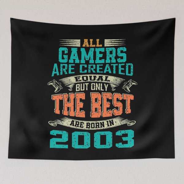 Item preview, all gamers are created equal but only the best are born 2003 | funny gamer designed and sold by YAHIA-14.