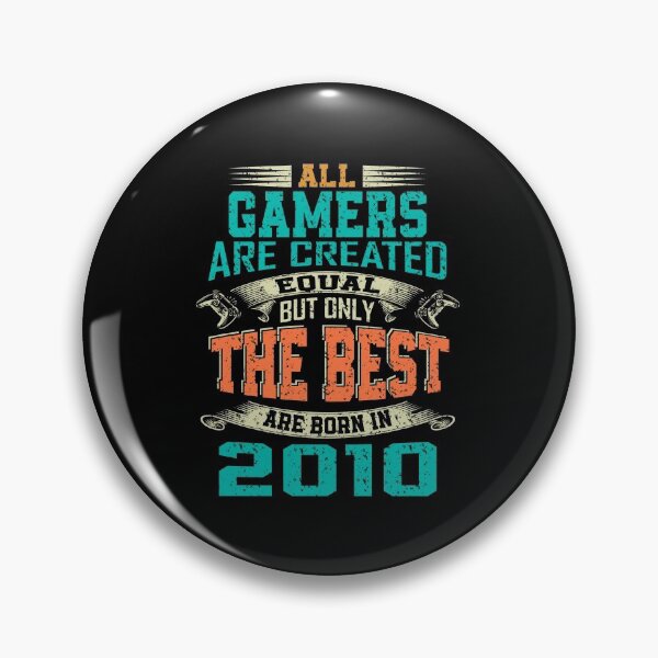 Item preview, all gamers are created equal but only the best are born 2010 | funny gamer designed and sold by YAHIA-14.
