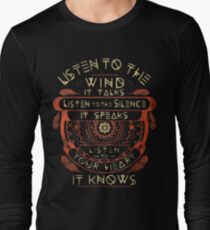 NATIVE AMERICAN LISTEN TO THE WIND IT TALKS LISTEN TO THE SILENCE IT SPEAKS LISTEN YOUR HEART IT KNOWS Long Sleeve T-Shirt